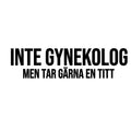 Inte Gynekolog - Dekal