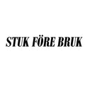 STUK FÖRE BRUK - Dekal